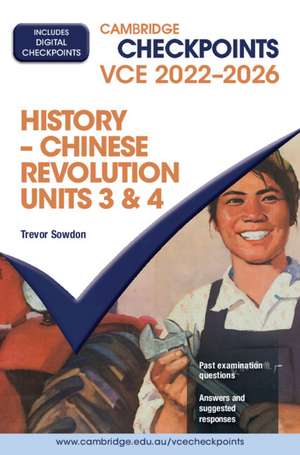 Cambridge Checkpoints VCE Chinese Revolution Units 3&4 2022–2026 de Trevor Sowdon