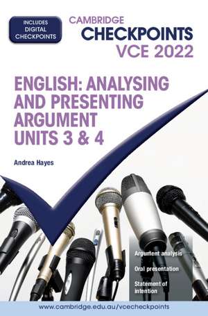 Cambridge Checkpoints VCE English: Analysing and Presenting Argument Units 3&4 2022 de Andrea Hayes