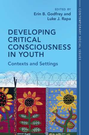 Developing Critical Consciousness in Youth: Contexts and Settings de Erin B. Godfrey