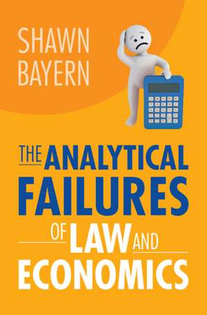 The Analytical Failures of Law and Economics de Shawn Bayern