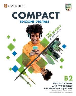 Compact First For Schools B2 First Student's Book and Workbook with eBook and Digital Pack (Italian Edition) de Laura Matthews