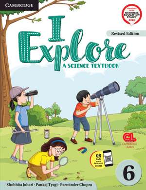 I Explore Level 6 Student's Book with Poster and Cambridge GO de Shobhita Johari