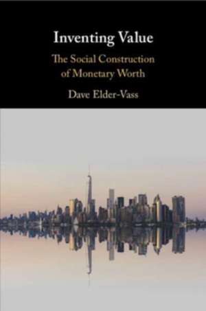 Inventing Value de Dave Elder-Vass
