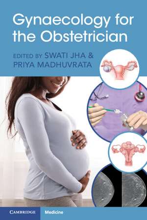 Gynaecology for the Obstetrician de Swati Jha