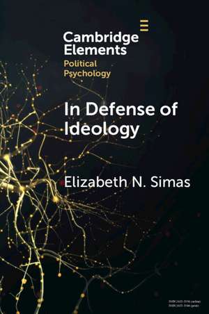 In Defense of Ideology: Reexamining the Role of Ideology in the American Electorate de Elizabeth N. Simas