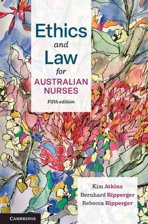 Ethics and Law for Australian Nurses de Kim Atkins