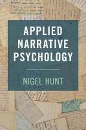 Applied Narrative Psychology de Nigel Hunt