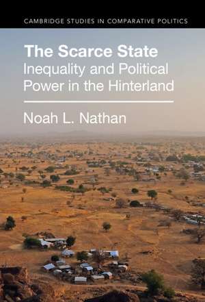 The Scarce State: Inequality and Political Power in the Hinterland de Noah L. Nathan