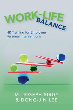 Work-Life Balance: HR Training for Employee Personal Interventions de M. Joseph Sirgy