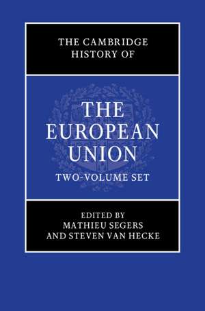 The Cambridge History of the European Union 2 Volume Hardback Set de Mathieu Segers