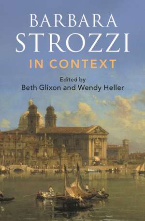 Barbara Strozzi in Context de Beth Glixon