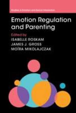 Emotion Regulation and Parenting de Isabelle Roskam