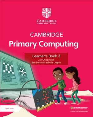 Cambridge Primary Computing Learner's Book 3 with Digital Access (1 Year) de Jon Chippindall