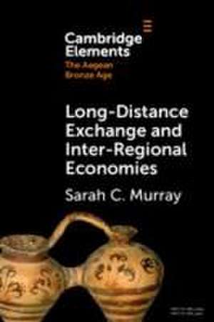 Long-Distance Exchange and Inter-Regional Economies de Sarah C Murray