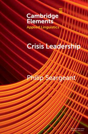 Crisis Leadership: Boris Johnson and Political Persuasion during the Covid Pandemic de Philip Seargeant