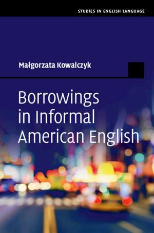 Borrowings in Informal American English de Małgorzata Kowalczyk