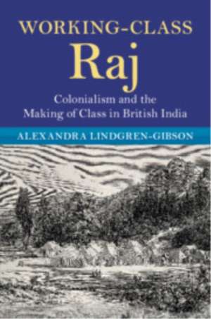 Working-Class Raj de Alexandra Lindgren-Gibson