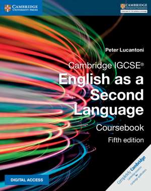 Cambridge IGCSE® English as a Second Language Coursebook with Digital Access (2 Years) de Peter Lucantoni