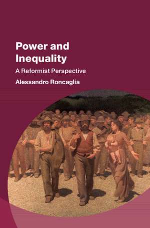 Power and Inequality: A Reformist Perspective de Alessandro Roncaglia