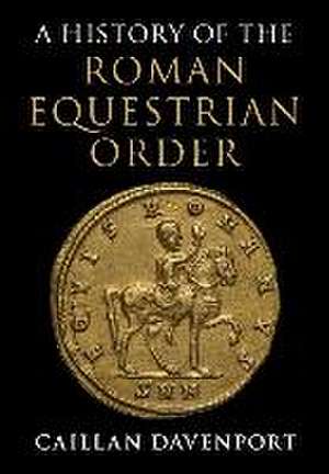 A History of the Roman Equestrian Order de Caillan Davenport