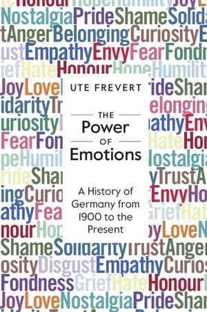 The Power of Emotions: A History of Germany from 1900 to the Present de Ute Frevert