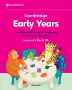 Cambridge Early Years Communication and Language for English as a First Language Learner's Book 3A de Gill Budgell