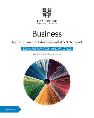 Cambridge International AS & A Level Business Exam Preparation and Practice with Digital Access (2 Years) de Kelly Chalk