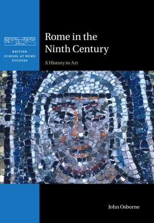 Rome in the Ninth Century: A History in Art de John Osborne