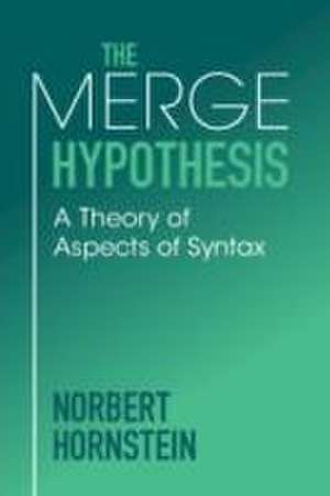 The Merge Hypothesis de Norbert Hornstein