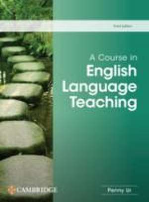 A Course in English Language Teaching de Penny Ur