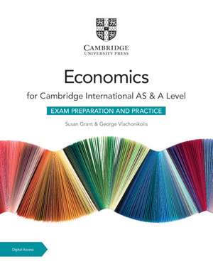 Cambridge International AS & A Level Economics Exam Preparation and Practice with Digital Access (2 Years) de Susan Grant