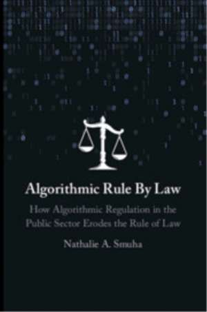 Algorithmic Rule By Law de Nathalie A. Smuha
