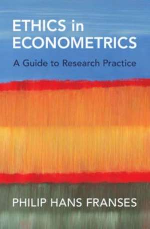 Ethics in Econometrics de Philip Hans Franses