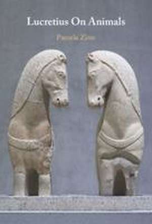 Lucretius On Animals de Pamela Zinn
