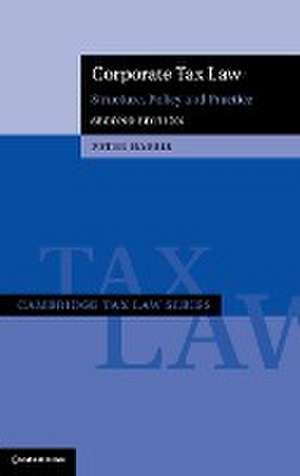 Corporate Tax Law: Structure, Policy and Practice de Peter Harris