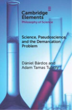 Science, Pseudoscience, and the Demarcation Problem de Dániel Bárdos