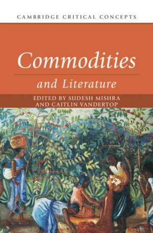 Commodities and Literature de Sudesh Mishra