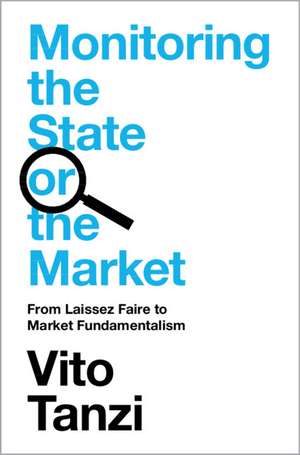 Monitoring the State or the Market: From Laissez Faire to Market Fundamentalism de Vito Tanzi