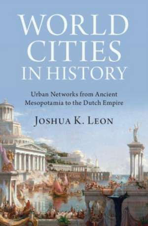 World Cities in History de Joshua K Leon