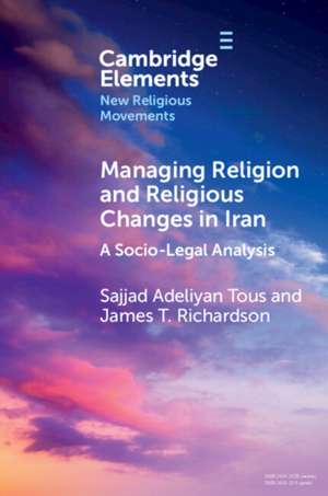 Managing Religion and Religious Changes in Iran de Sajjad Adeliyan Tous