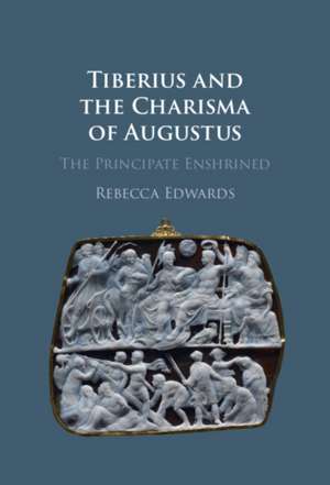 Tiberius and the Charisma of Augustus de Rebecca Edwards