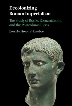 Decolonizing Roman Imperialism de Danielle Hyeonah Lambert