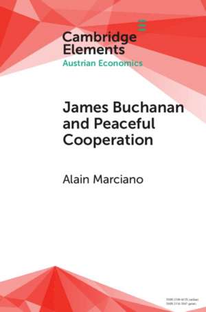 James Buchanan and Peaceful Cooperation de Alain Marciano