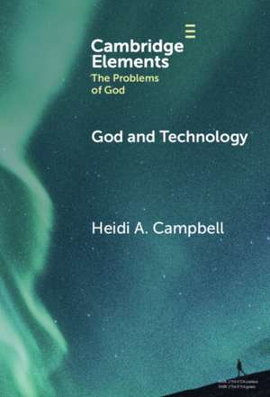 God and Technology de Heidi A. Campbell
