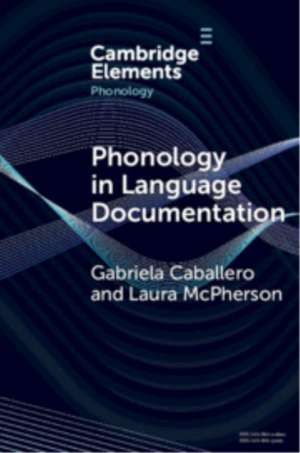 Phonology in Language Documentation de Gabriela Caballero