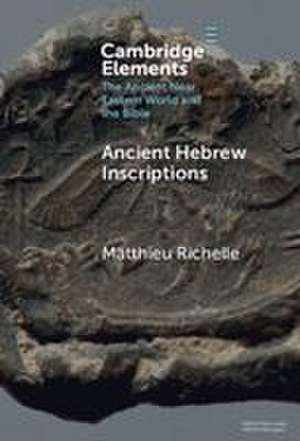 Ancient Hebrew Inscriptions de Matthieu Richelle