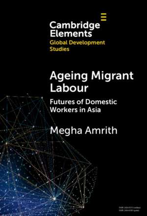Ageing Migrant Labour de Megha Amrith