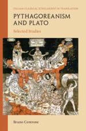 Pythagoreanism and Plato de Bruno Centrone