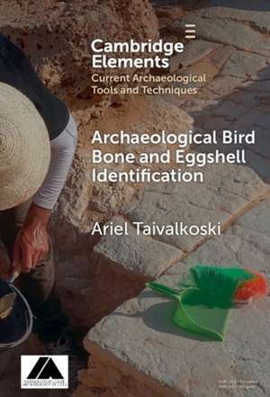 Archaeological Bird Bone and Eggshell Identification de Ariel Taivalkoski