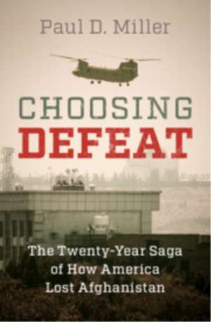 Choosing Defeat de Paul D Miller
